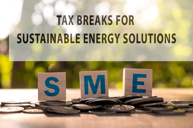 up-to-20-000-smes-tax-breaks-for-sustainable-energy